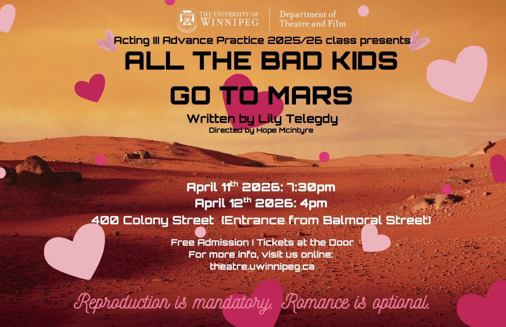 Poster for the University of Winnipeg Department of Theatre and Film's "All the Bad Kids Go to Mars".